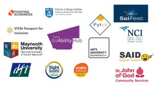 Logo of all contributors; Fighting vlindness, Trinity, Python project SciFest, STem Passport, Disability HUb, NCI, Ars University Bournmouth, SAID project DigiCoach, DFI, Sight and sound, Enable and St John of GOd. 